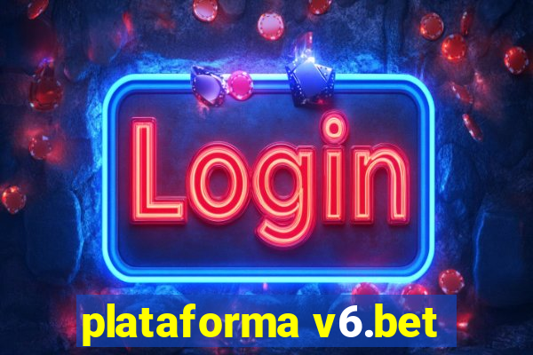 plataforma v6.bet